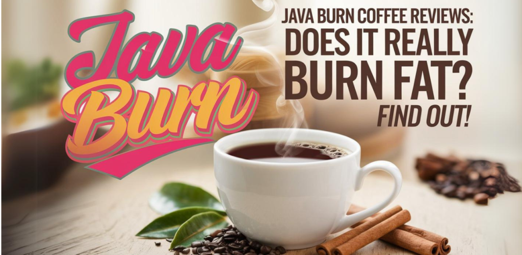 Java Burn Coffee Reviews: Does It Really Burn Fat? Find Out!