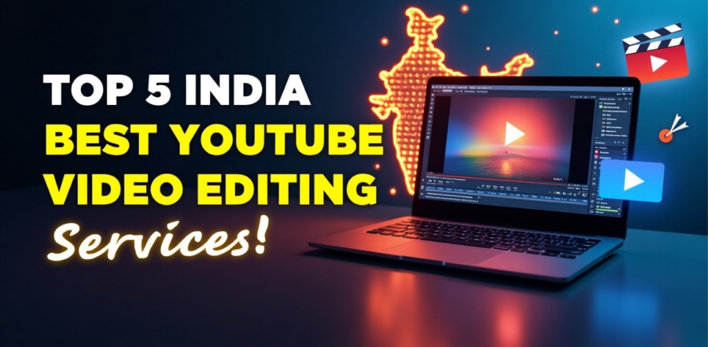 Best youtube video editing services in India