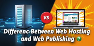 Read more about the article 5 Key Differences Between Web Hosting & Web Publishing You Need to Know – India – 2025